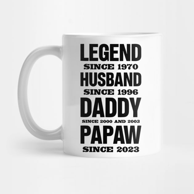 Legend Since 1970, Husband Since 1996, Daddy Since 2000 and 2003 , Papaw Since 2023 by Darksavage